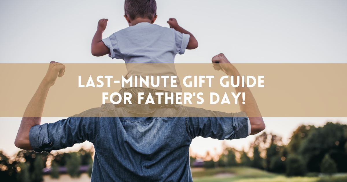 Last Minute Father’s Day Gift Guide